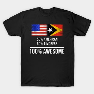 50% American 50% Timorese 100% Awesome - Gift for Timorese Heritage From East Timor T-Shirt